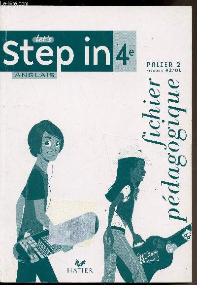 New Step-In - Anglais 4e - Fichier pdagogique Palier 2 Niveaux A2/B1 -