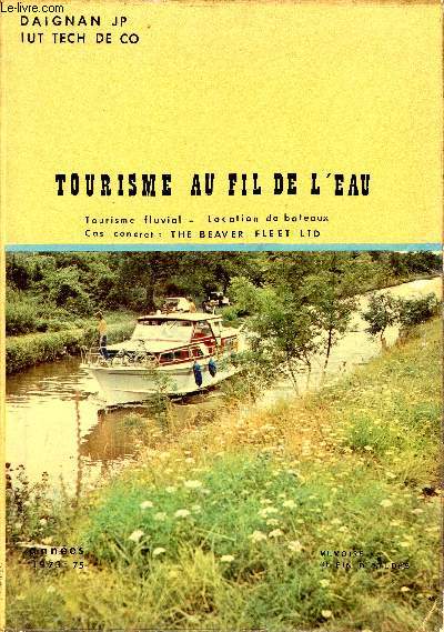 Tourisme au fil de l'eau - Tourisme fluvial - Location de bateaux - Annes 1973 - 1975