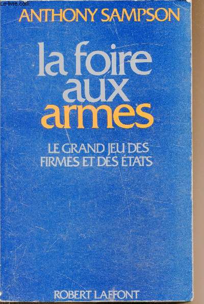 La foire aux armes - Le grand jeu des firmes et des tats