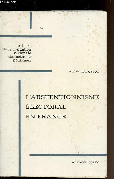Cahiers de la fondation nationale des sciences politiques n 162 - L'abstentionnisme lectoral en France