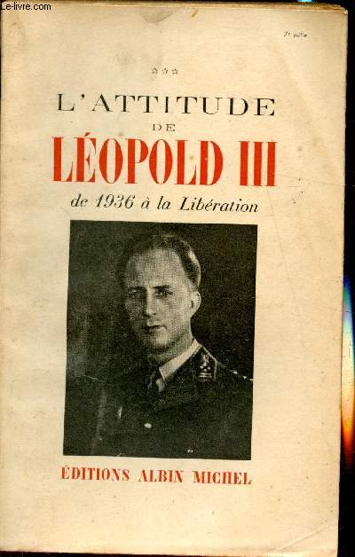 L'attitude de Lopold III - de 1936  la libration