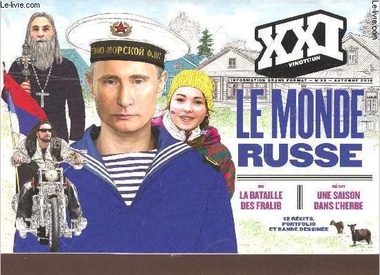 XXI - L'information Grand Format - n32 - Automne 2015 - Le monde Russe - BD la bataille des Fralib - Rcit: Une saison dans l'herbe -