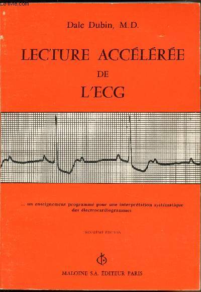 Lecture acclre de l'ECG - un enseignement programm pour une interprtation systmatique des lectrocardiogrammes -