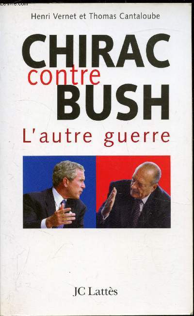 Chirac contre bush - L'autre guerre