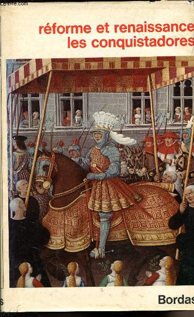 Rforme et renaissance - Les conquistadors -