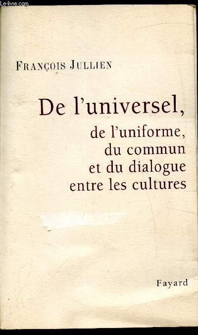 De l'universel, de l'uniforme, du commun et du dialogue entre les cultures.