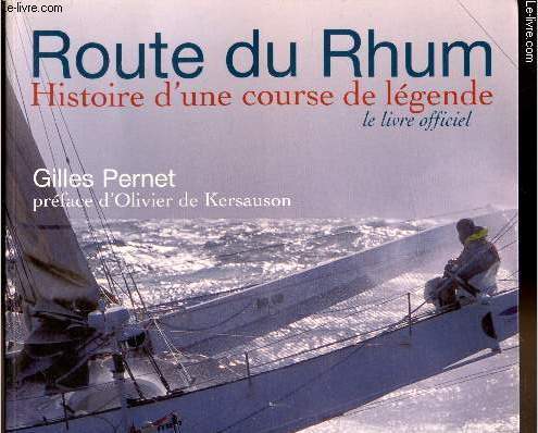 Route du Rhum - Histoire d'une course de lgende - Le livre officiel