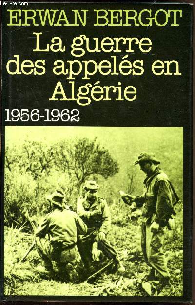 La Guerre des appels en Algrie - 1956-1962
