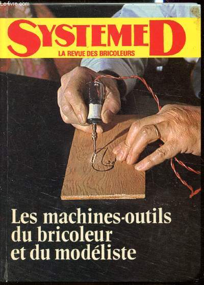 Systme D - Les machines-outils du bricoleur et du modliste