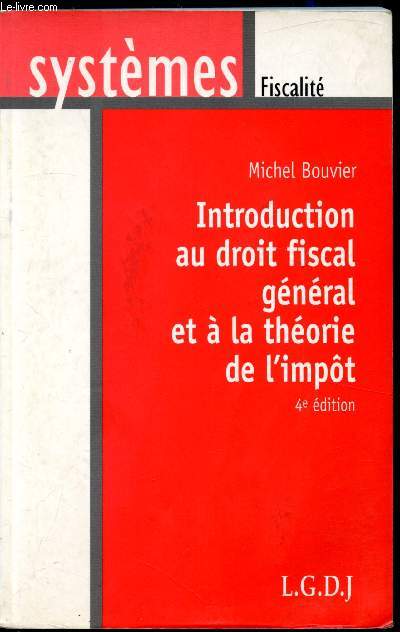 Introduction au droit fiscal gnral et  la thorie de l'impt -