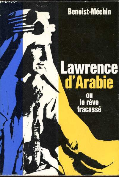 Lawrence d'Arabie ou le rve fracass