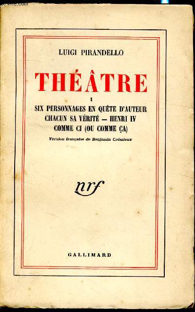 Thatre - I - Six personnages en qute d'auteur - Chacun sa vrit - Henri IV comme ci ( ou comme a) -
