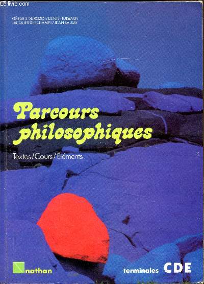 Parcours philosophiques - Textes - cours - elements - terminales CDE