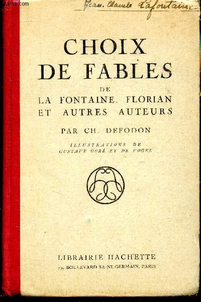 Choix de fables de La Fontaine, Florian et autres auteurs publis avec un commentaire et des notes biographiques et explicatives  l'usage des coles primaires