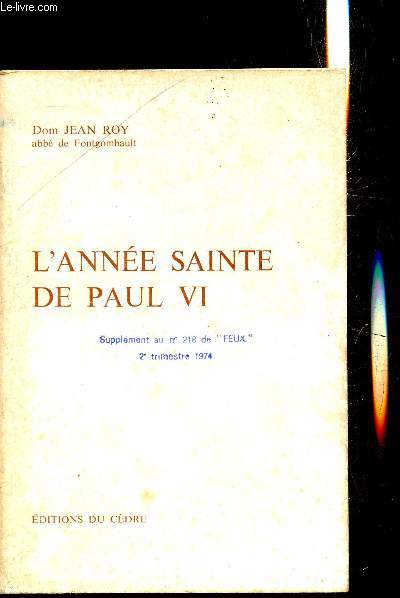 L'anne Sainte de Paul VI - Supplment au n218 de Feux 2e trimestre 1974