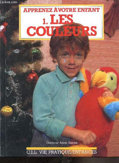 Apprenez  votre enfant - 1 - Les couleurs