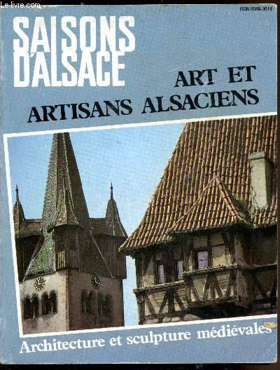 Saisons d'Alsace Revue trimestrielle - 27e anne - n80-81 - Art et Artisans Alsaciens - Architecture et sculpture mdivales