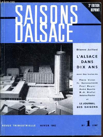 Saisons d'Alsace Revue trimestrielle - n1 -7e anne - Hiver 1962 - L'Alsace dans dix ans - Le journal des saisons