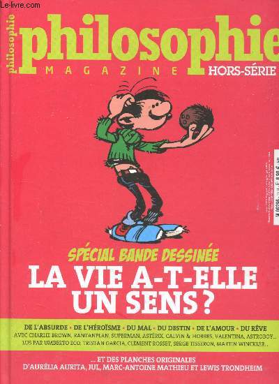 Philosophie Magazine - Hors srie n15 - Spcial Bande dssinne - La vie  t-elle un sens? -