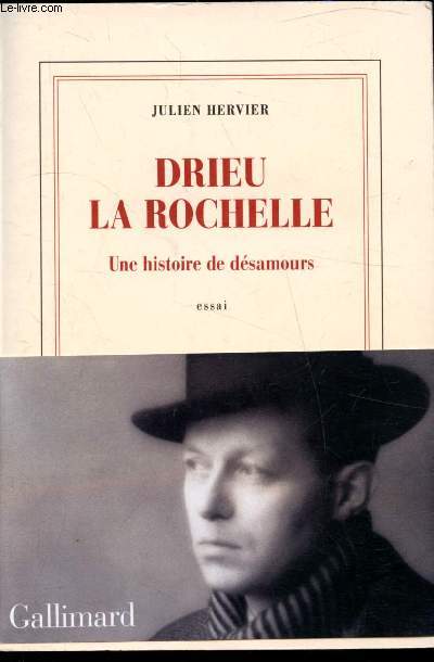 Drieu La Rochelle - Une histoire de dsamours - Essai