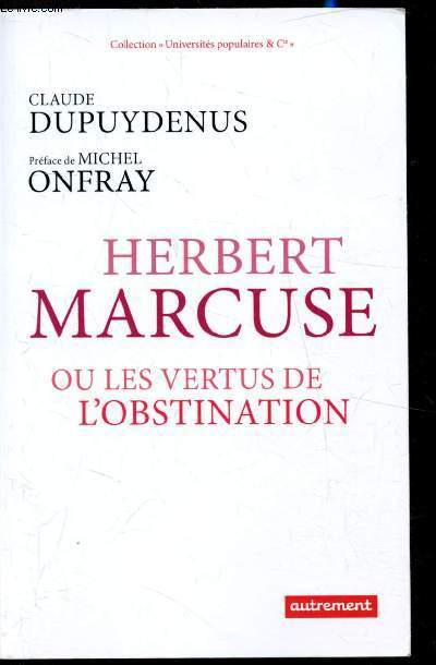 Herbert Marcuse ou les vertus de l'obstination