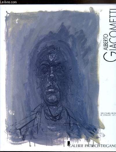 Alberto Giacometti - Sculptures, peintures et dessins - 4 avril -2 juin 2007 - Galerie Trigano Patrice