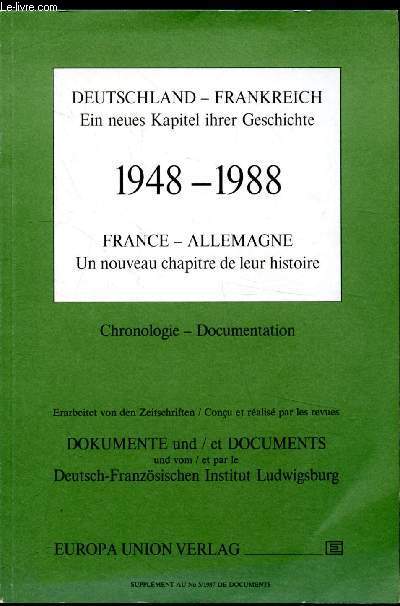 Deutschland-Frankreich - Ein Neues Kapitel ihrer Geschichte 1948-1988 - France Allemagne Un nouveau chapitre de leur histoire - Documentation - Dokumente -