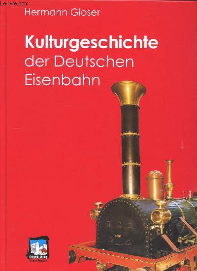 Kulturgeschichte der Deutschen Eisenbahn