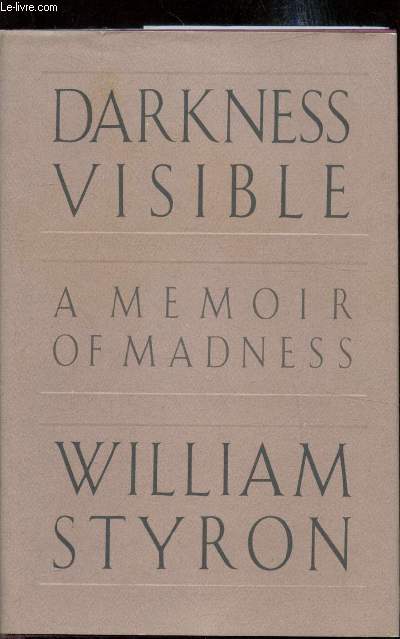 Darkness Visible - A memoir of Madness
