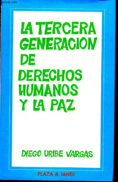 La tercera generacion de Derechos Humanos y la Paz -