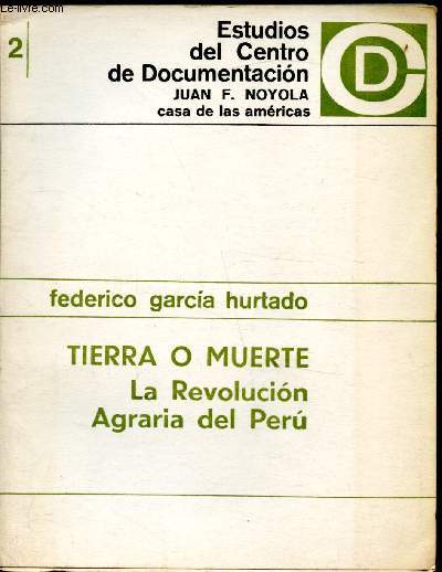 Estudios del Centro de Documentacion - Tierra o muerte - La revolucion Agraria Del Peru