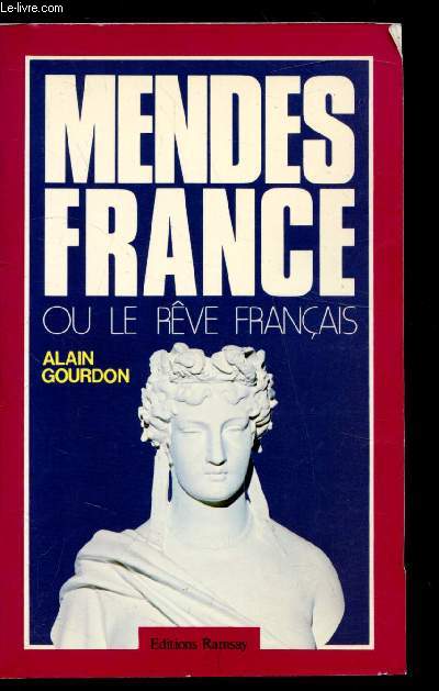 Mends France ou le rve franais