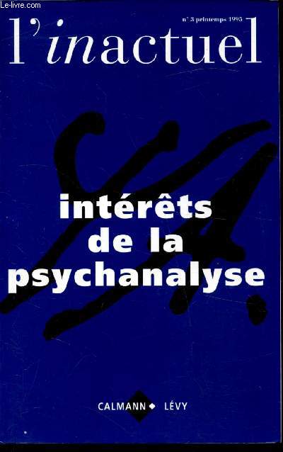 L'inactuel - Psychanalyse et culture - N 3 printemps 1995 - Intrts de la psychanalyse