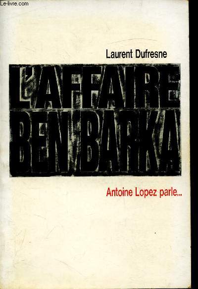 L'affaire Ben Barka - Antoine Lopez parle...