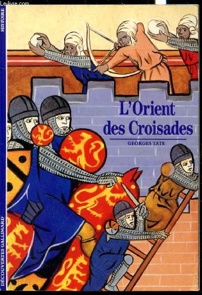 L'orient des Croisades -Collection 