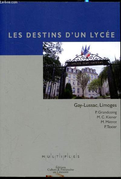 Les destins d'un lyce - Gay Lussac - Limoges