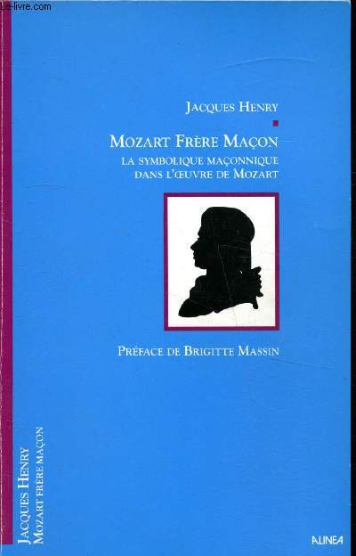 Mozart Frre Maon - La symbolique maonnique dans l'oeuvre de Mozart