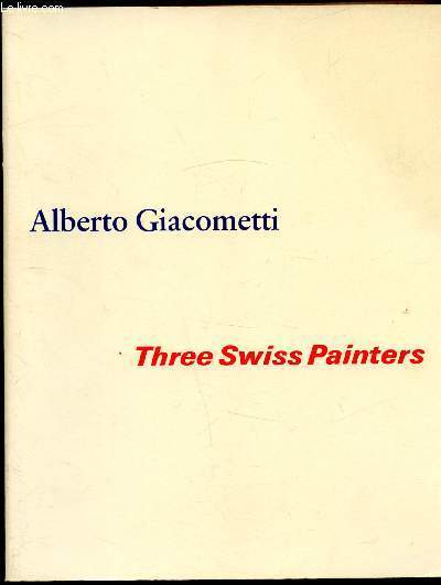 Three Swiss Painters - A retrospective exhibition