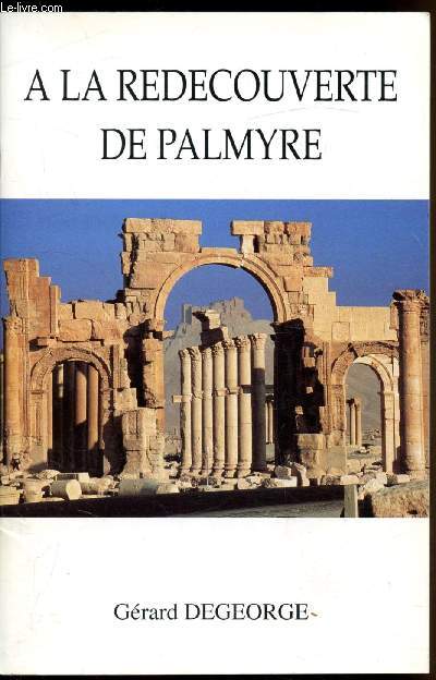 A la redcouverte de Palmyre - Exposition et photographies - Salle d'actualit Institut du Monde-Arabe - Du 27 mars au 5 mais 1991