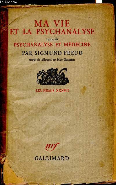 Ma vie et la psychanalyse suivi de psychanalyse et mdecine - Les Essais XXXVII