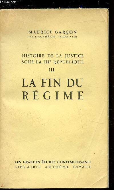 Histoire de la Justice sous la IIIe Rpublique - La fin du rgime -