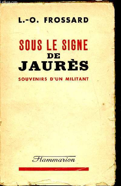 Sous le signe de Jaurs - Souvenirs d'un militant