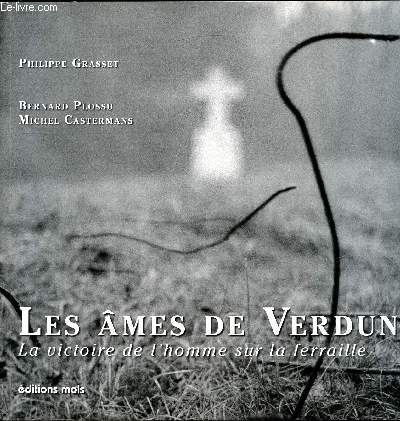 Les mes de Verdun - La victoire de l'homme sur la ferraille