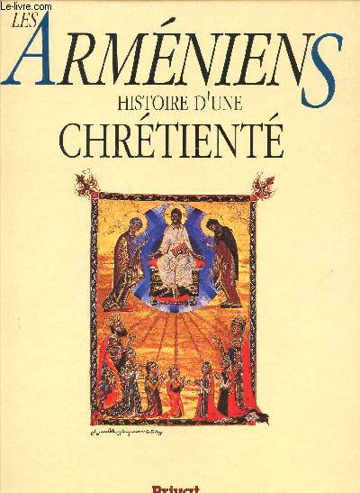 Les Armniens - Histoire d'une chrtient