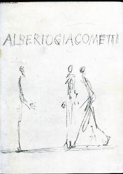 Alberto Giacometti - Orangerie des Tuileries - 15 octobre 1969 12 janvier 1970