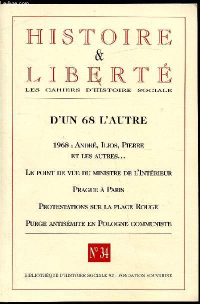 Histoire & Libert - Les cahiers d'histoire sociale - D'un 68 l'autre - 1968 Andr, Ilios, Pierre et les autres... - Le point de vue du ministre de l'intrieur - Protestations sur la place rouge - Purge antismite en Pologne communiste - n34 -