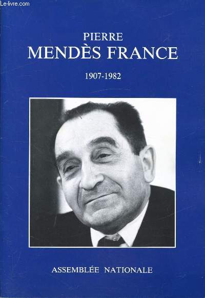 Pierre Mends France 1907-1982