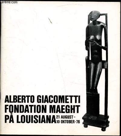 Alberto Giacometti - Pa Louisiana 21 august - 10 oktober 1976