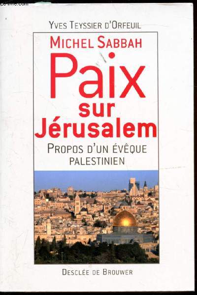 Michel Sabbah - Paix sur Jrusalem - Propos d'un vque Palestinien