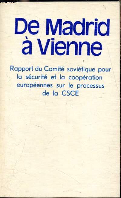 De Madrid  Vienne - Rapport du comit sovitique pour la scurit et la coopration europennes sur le processus de la CSCE